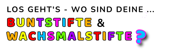 Los geht’s – Wo sind deine BUNTstifte?