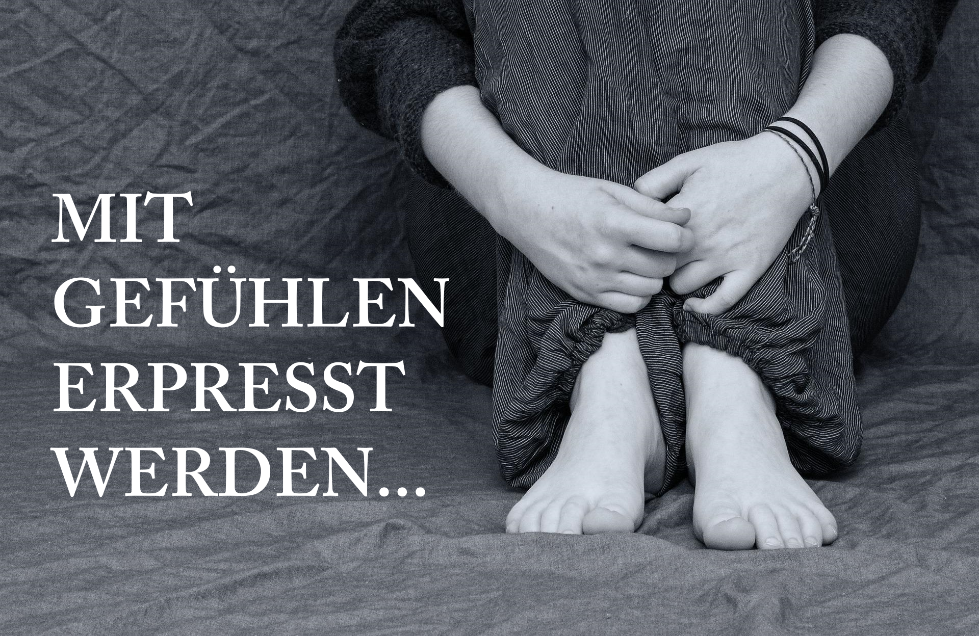 Emotionale Erpressung Was Ist Das Stille Kellerkinders Webseite