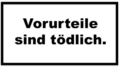 Vorurteile sind tödlich. - Interkulturelle Kompetenz