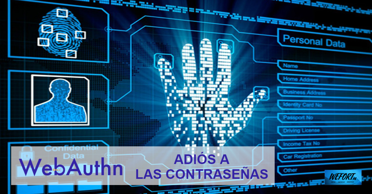 Webauth, el estándar biométrico que dice adiós a las contraseñas