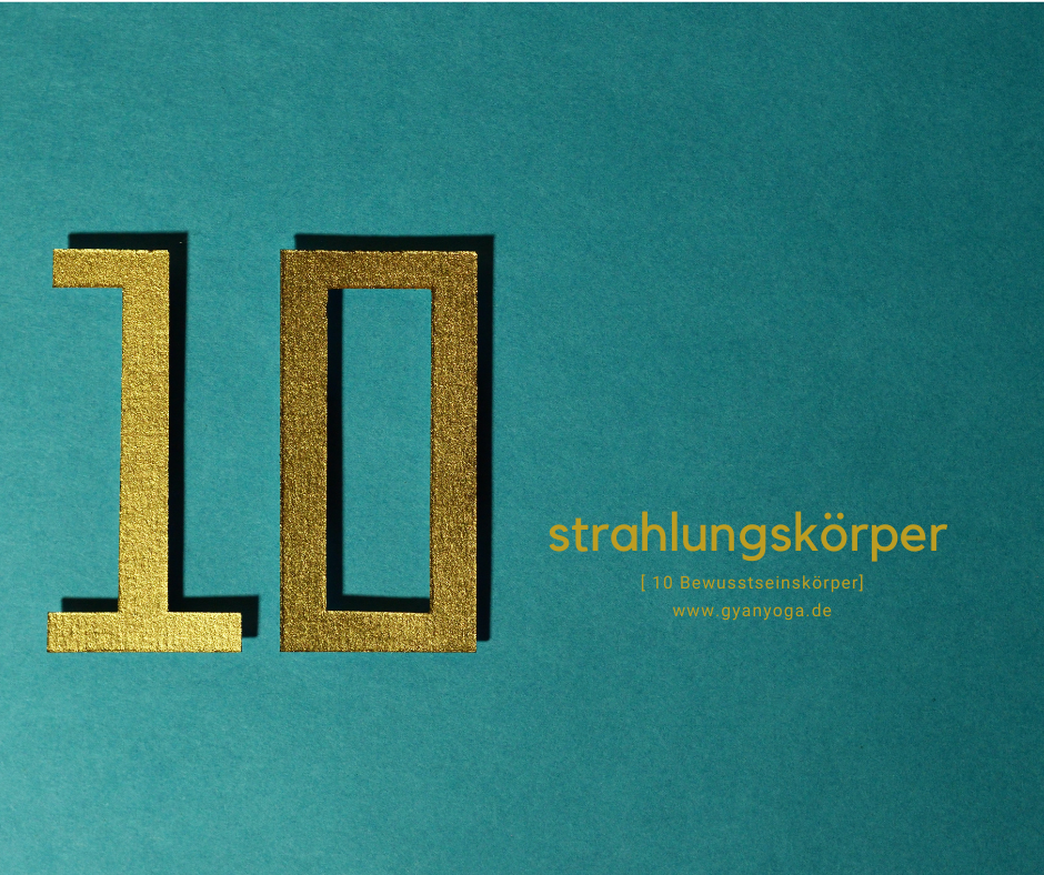 Strahlungskörper: Seele + Bewusstsein