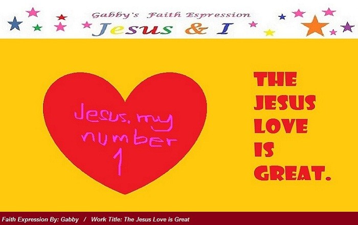 “God is or The J-love is” series of faith expression; Image entitled, “The Jesus Love is Great”