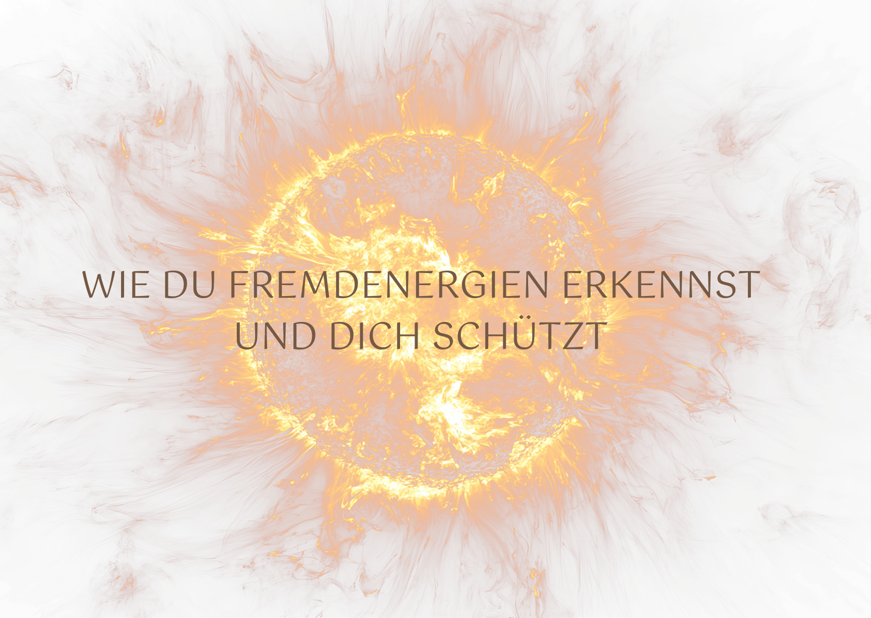 Energetische Reinigung: Wie du Fremdenergien erkennst und dich schützt