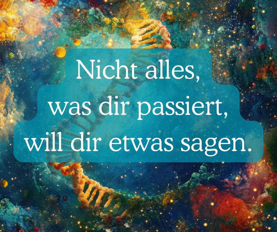 Nicht alles, was dir passiert, will dir etwas sagen.
