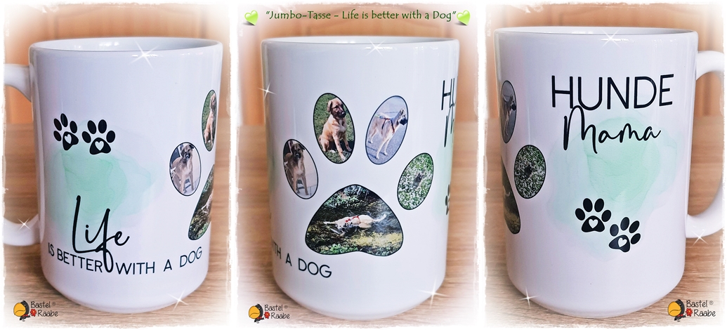 "Tasse - Life is better with a Dog"