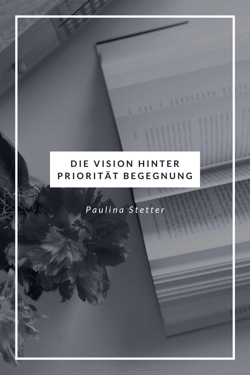 Die Vision hinter Priorität Begegnung