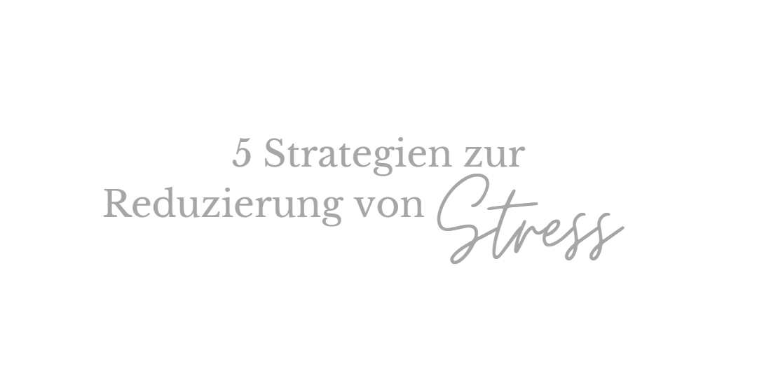 5 Strategien zur Reduzierung von Stress