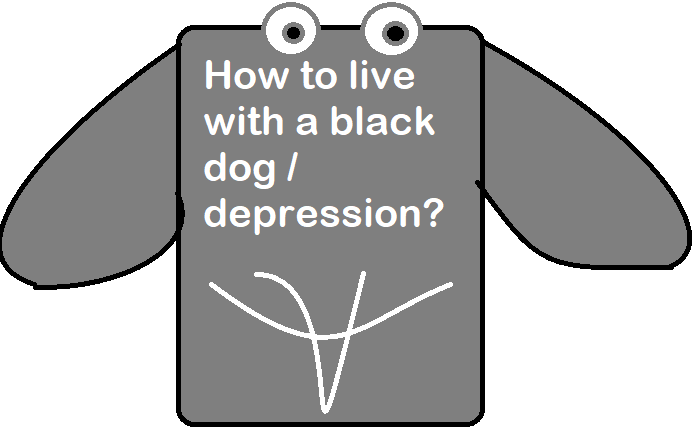 How to live with Black Dog/Depression?