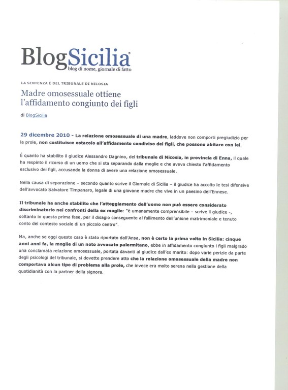 BlogSicilia - 29/12/2010 - La sentenza è del Tribunale di Nicosia - Madre omosessuale ottiene l'affidamento congiunto dei figli.