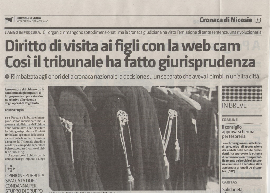 GIORNALE DI SICILIA-Mercoledì 24 dicembre 2008- Diritto di visita ai figli con la web cam. Così il Tribunale ha fatto giurisprudenza-Rimbalzato agli onori della cronaca nazionale la decisione su un separato che aveva i bimbi un un'altra città