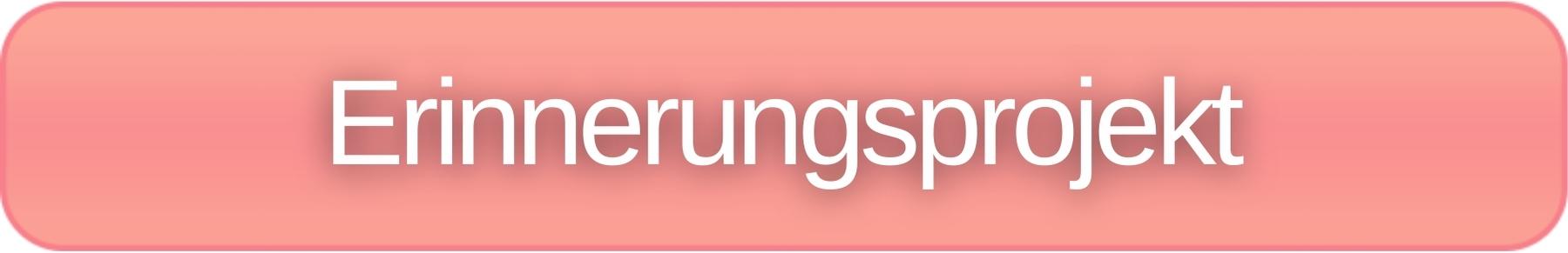 Erinnerungsprojekt "Vergiss mich nicht"