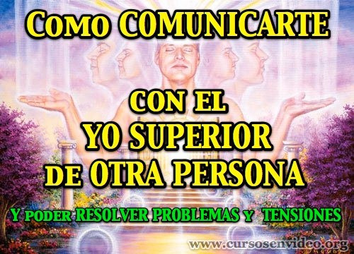 Como comunicarse con el YO SUPERIOR de OTRA persona