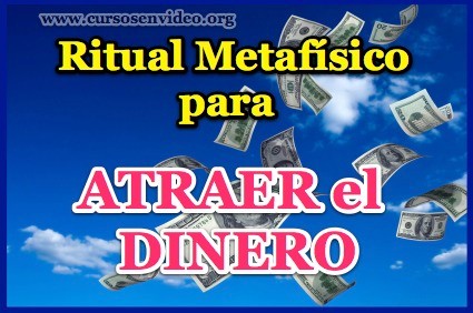 Ritual Metafisico para ATRAER el DINERO