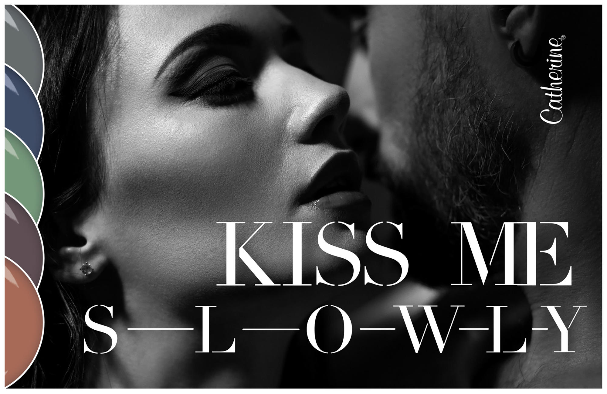 Kiss me slowly