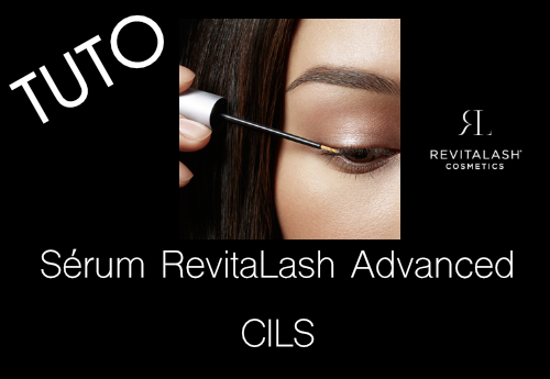 Tutoriel : RevitaLash • Sérum pour les Cils RevitaLash Advanced