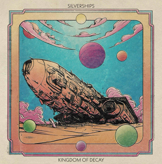 Silverships (GER) - Kingdom of Decay