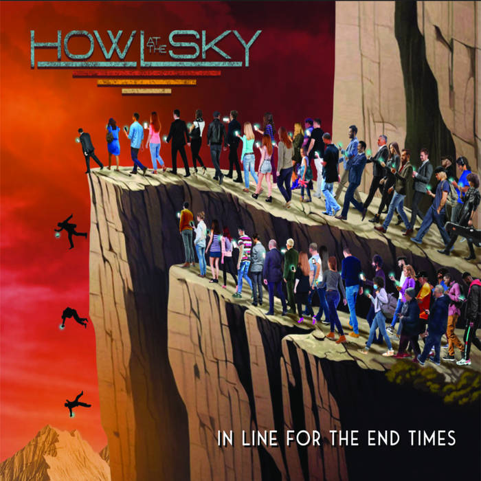 Howl at the Sky - In line for the end times