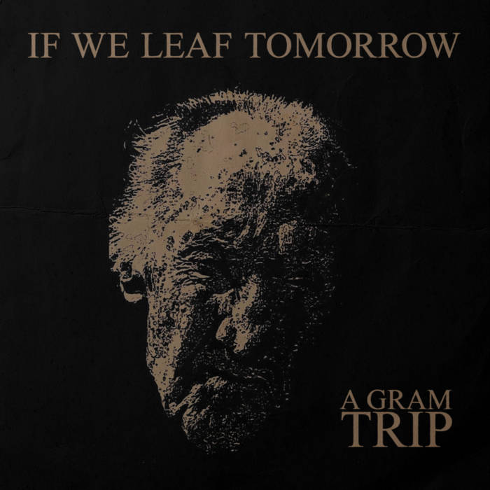 A Gram Trip (CRO) - If we leaf tomorrow