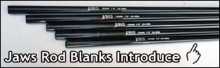 Jaws Rod Blanks Introduction 