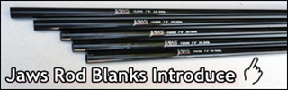 Jaws Rod Blanks Introduction