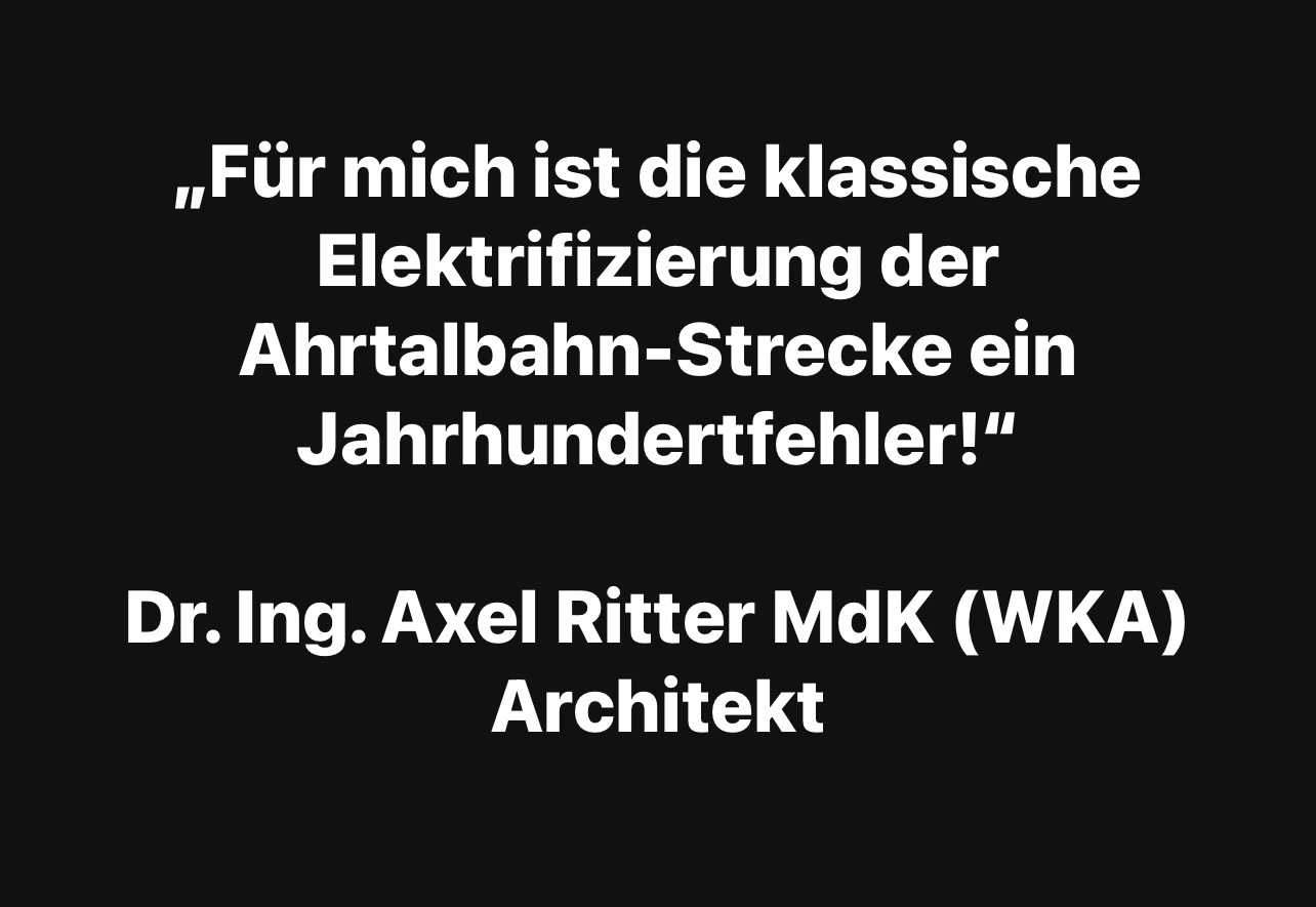 DR. ING. AXEL RITTER: "FÜR MICH IST DIE KLASSISCHE ELEKTRIFIZIERUNG DER AHRTALBAHN-STRECKE EIN JAHRHUNDERTFEHLER!"