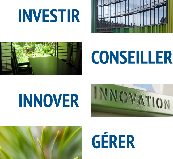 nos missions : investir, conseiller, innover, gérer.