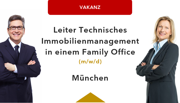 Besetzt: Leiter Technisches Immobilienmanagement (m/w/d) für ein Family Office in München