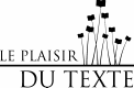 Le plaisir du texte est le titre d'un essai de Roland Barthes - La névrose est un pis-aller (...); mais ce pis-aller est le seul qui permet d'écrire"