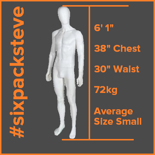 #sixpacksteve Mannequin approx size