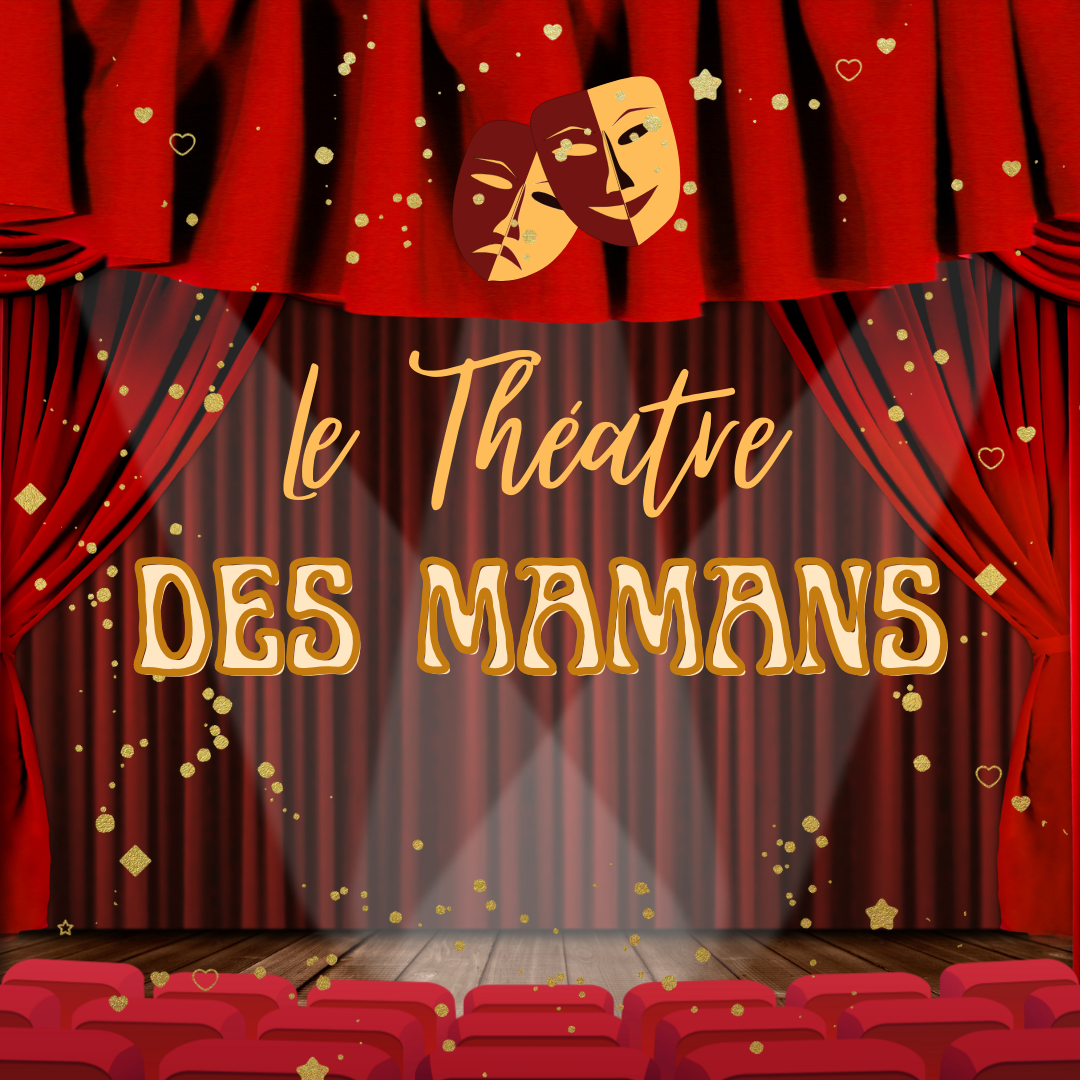 Le théâtre des mamans