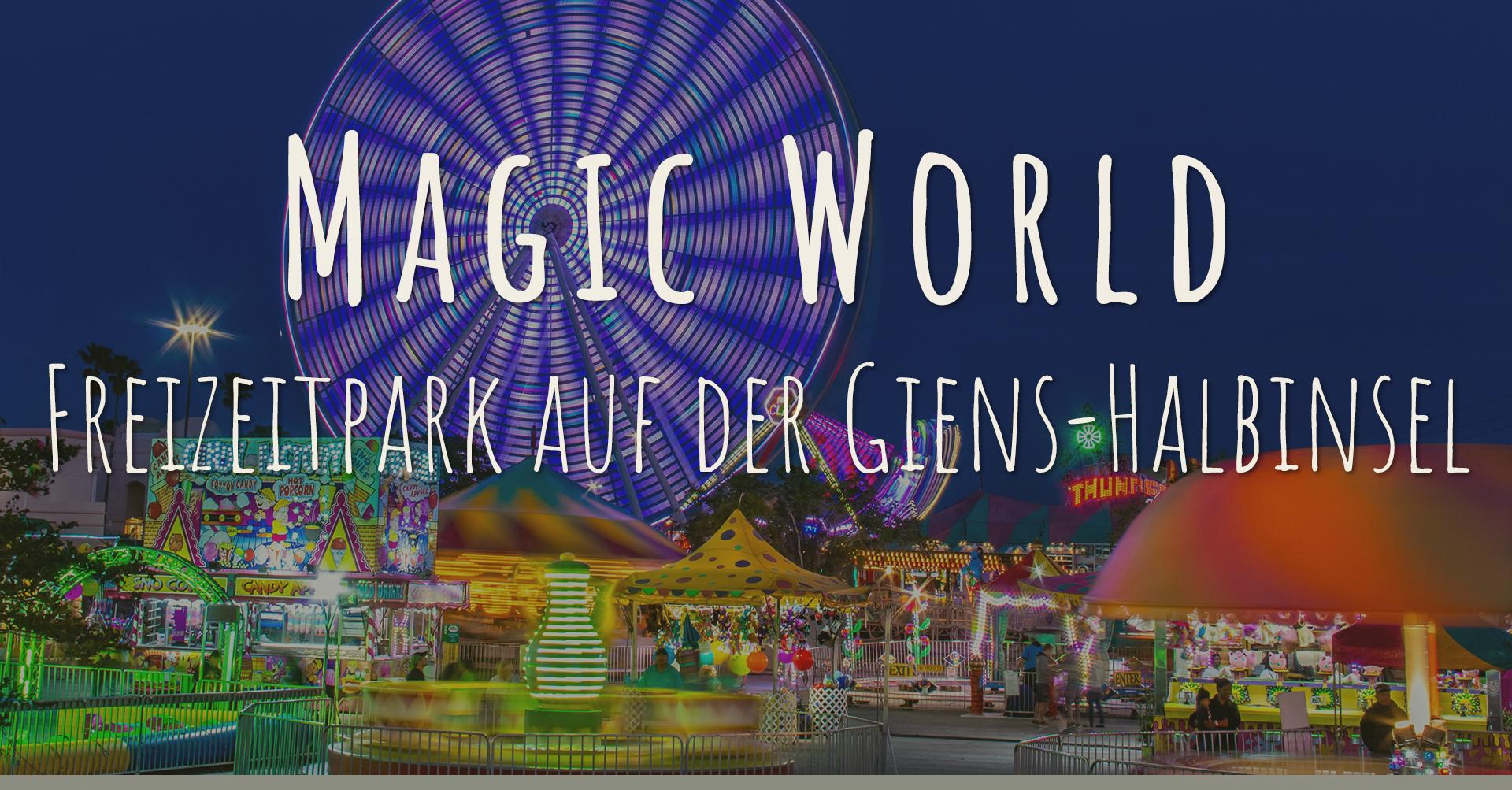 Magic World Freizeitpark (mit Video)