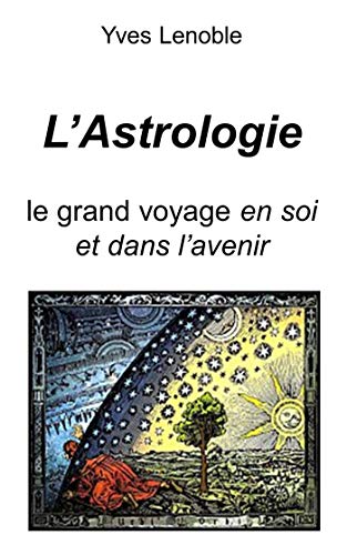 L'Astrologie, le grand voyage en soi et dans l'avenir