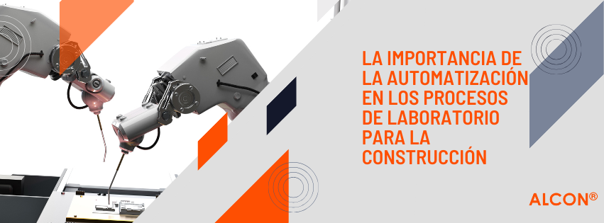 La importancia de la automatización en los procesos de laboratorio para la construcción