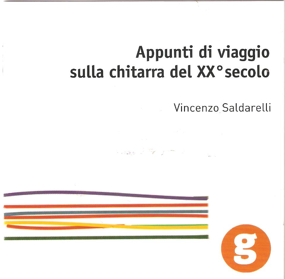 APPUNTI DI VIAGGIO SULLA CHITARRA DEL XX° SECOLO Vincenzo Saldarelli chitarra Guitar 2CD  02032013 Dialogo