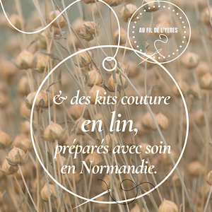 et des kits couture ne lin, préparés avec soin en Normandie. 