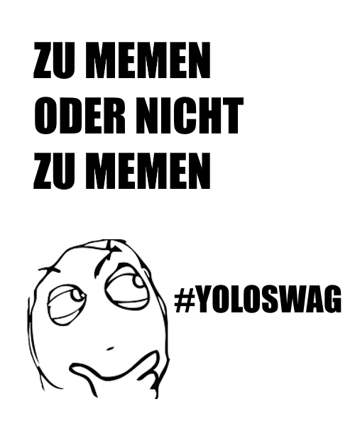 Dienstag Fauntleroy #yoloswag memes meme classics memen