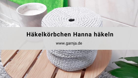 Häkelkörbchen HANNA häkeln