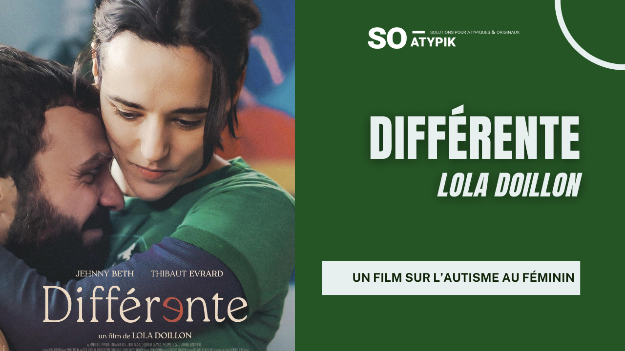 « DIFFÉRENTE » de Lola Doillon. Un film sensible et vrai sur l'autisme au féminin