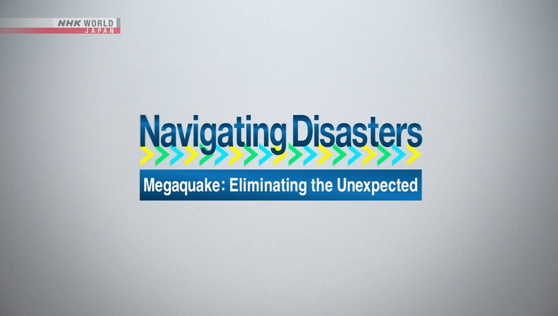 Navigating Disasters Megaquake: Eliminating the Unexpected
