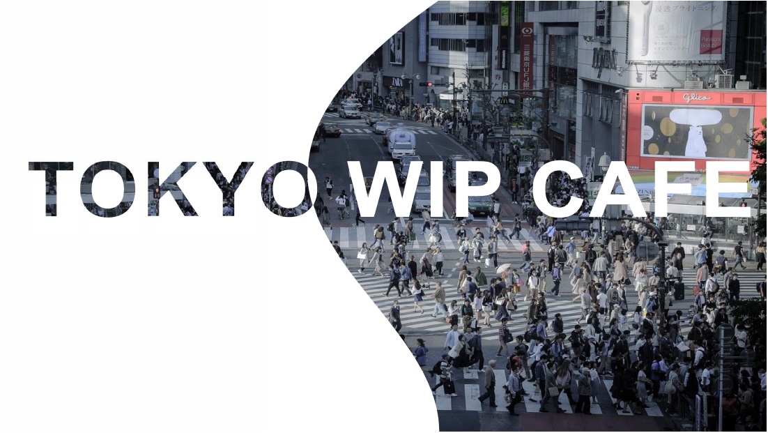 TOKYO WIP CAFE 