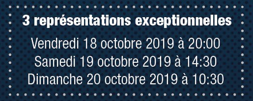 Merc 28 sept à 18h15 Vendredi 30 Septembre à 20h00 et Samedi 1er Octobre à 10h00 14h00 et 18h00