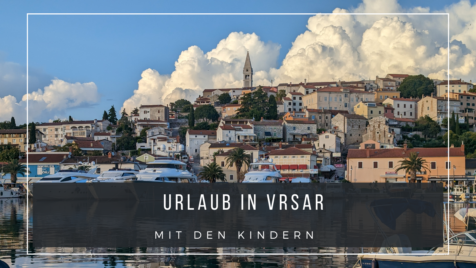 Urlaub in Vrsar mit den Kindern