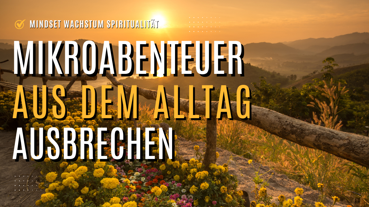 Mikroabenteuer: Kleine Fluchten, große Wirkung – Wie die Natur dein Gehirn und deine Erholung stärkt