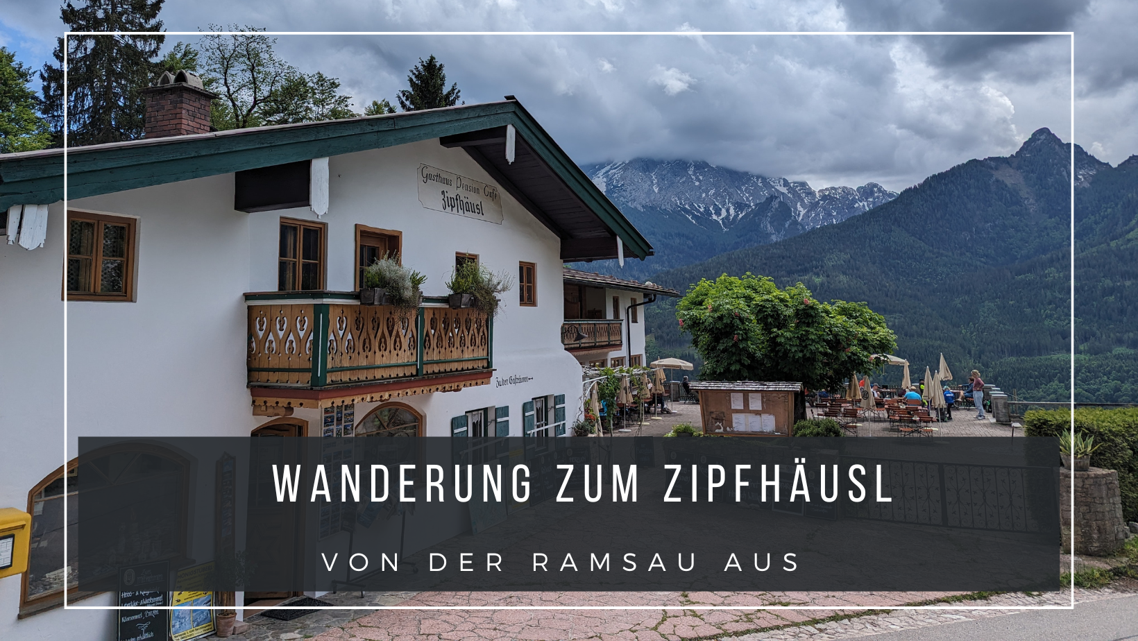 Zipfhäusl Ramsau – Wandertipp & Hütte im Berchtesgadener Land