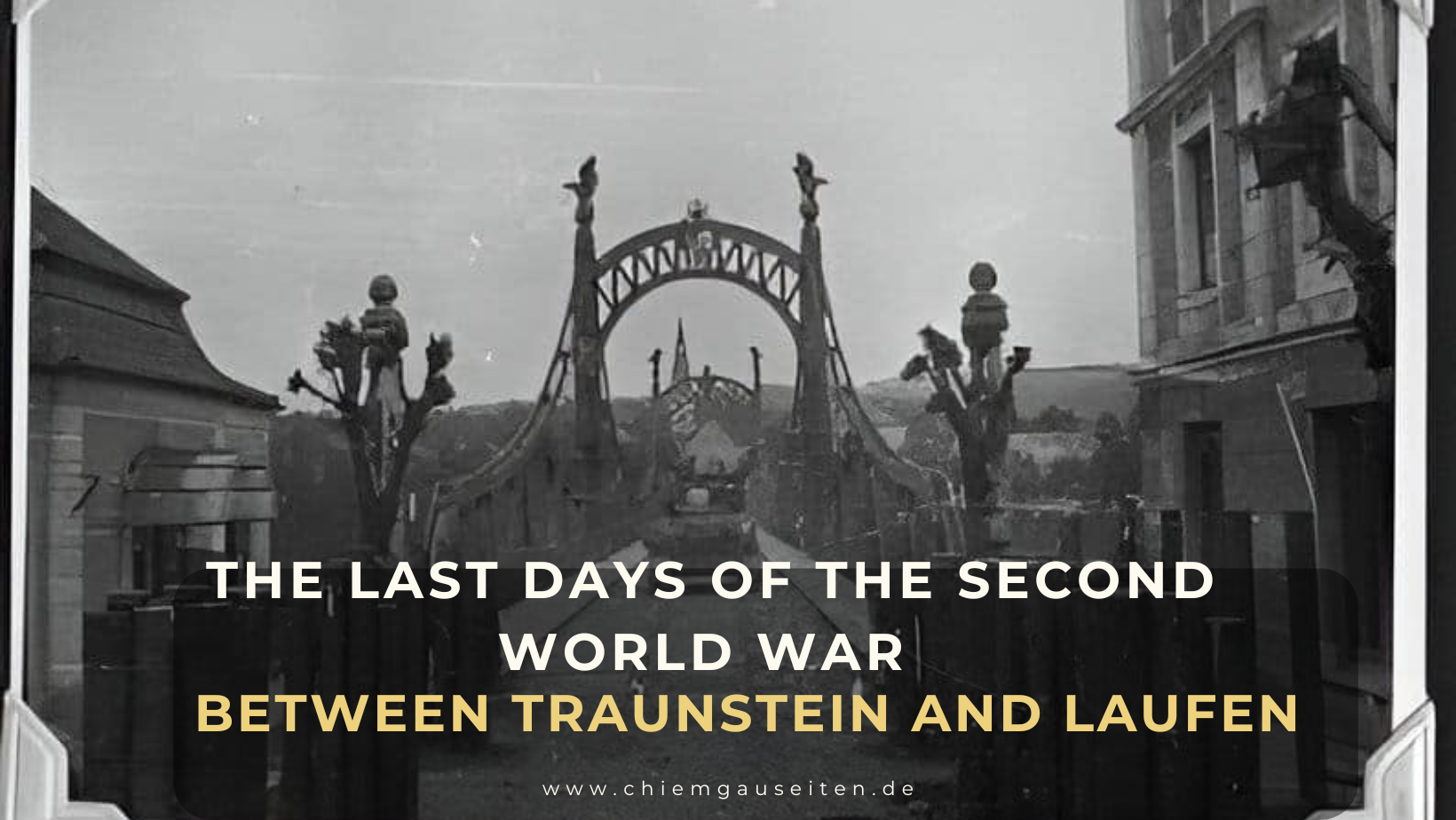 The last days of the Second World War between Traunstein and Laufen