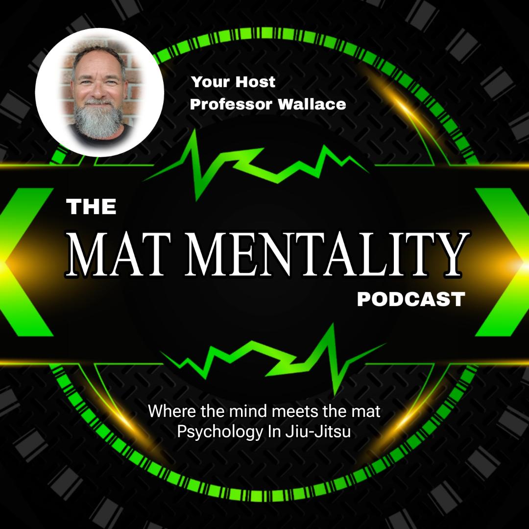 Mat Mentality Episode #4 The Psychology of Competition