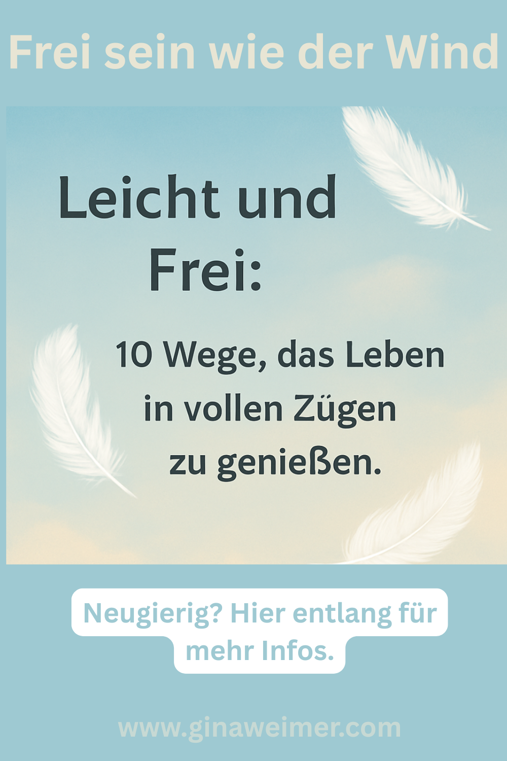 Leicht und Frei: 10 Wege, das Leben in vollen Zügen zu genießen!