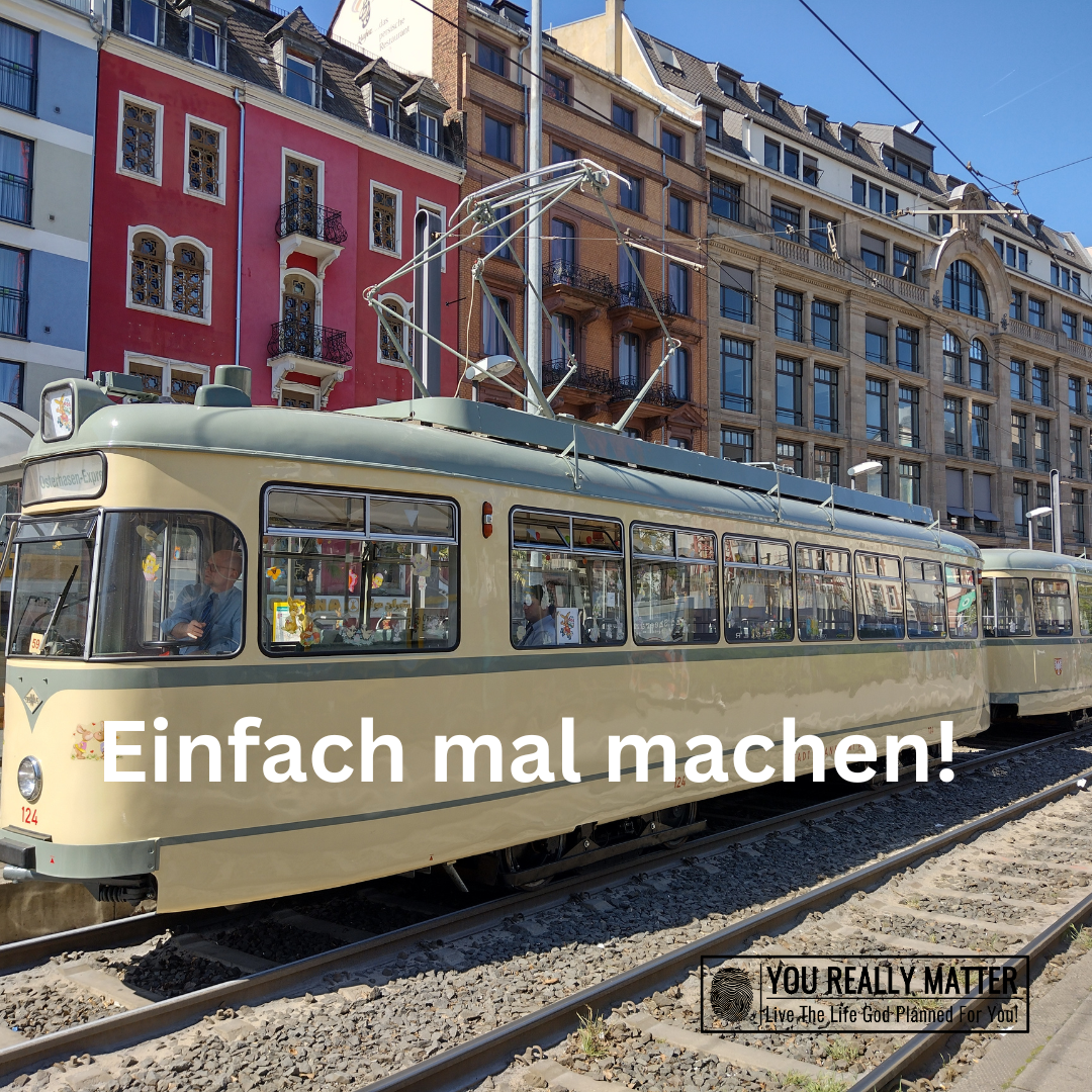 Einfach mal machen!