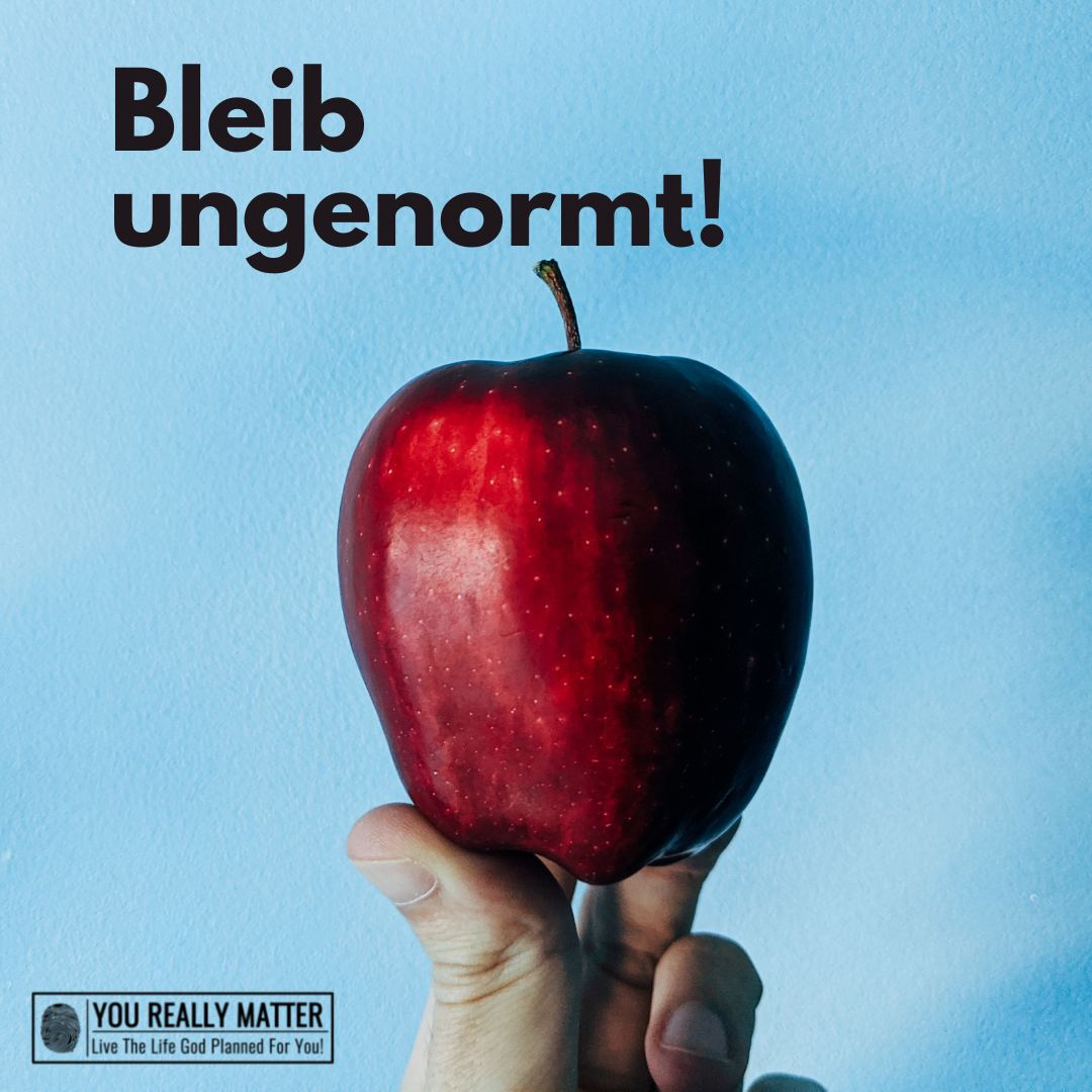 Bleib ungenormt!