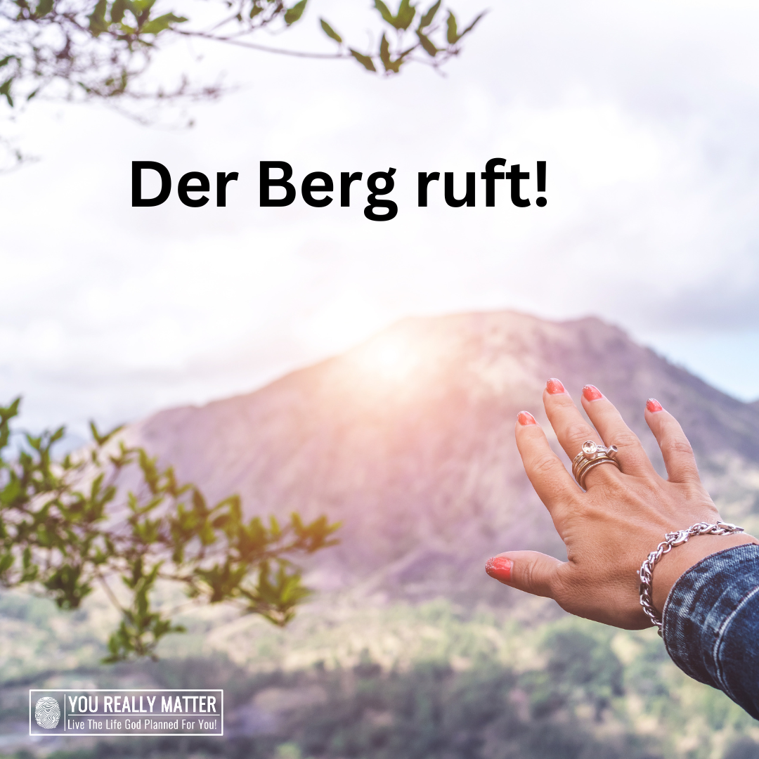 Der Berg ruft!